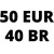 50 EURO/ 40 BR  